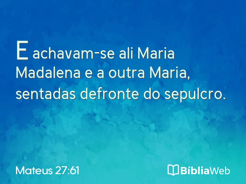 Mateus 27:61 em imagem para compartilhar