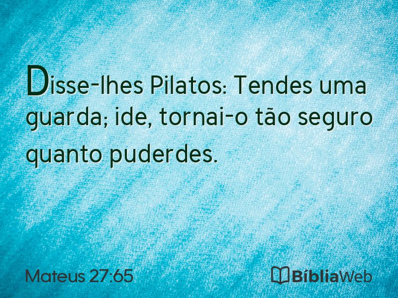 Mateus 27:65 em imagem para compartilhar