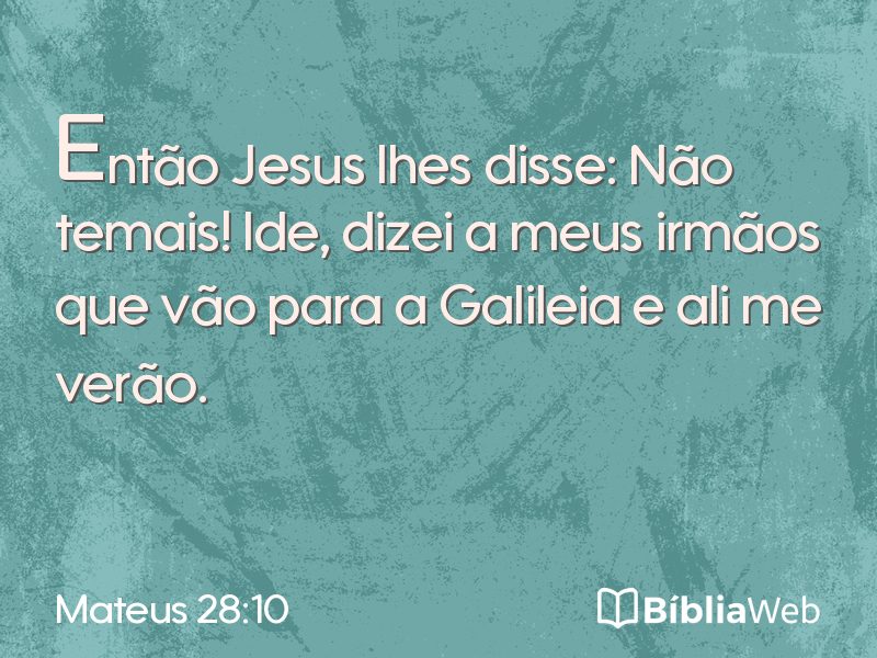 Mateus 28:10 em imagem para compartilhar