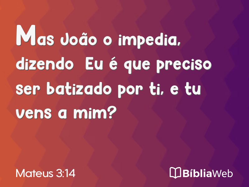 Mateus 3:14 em imagem para compartilhar