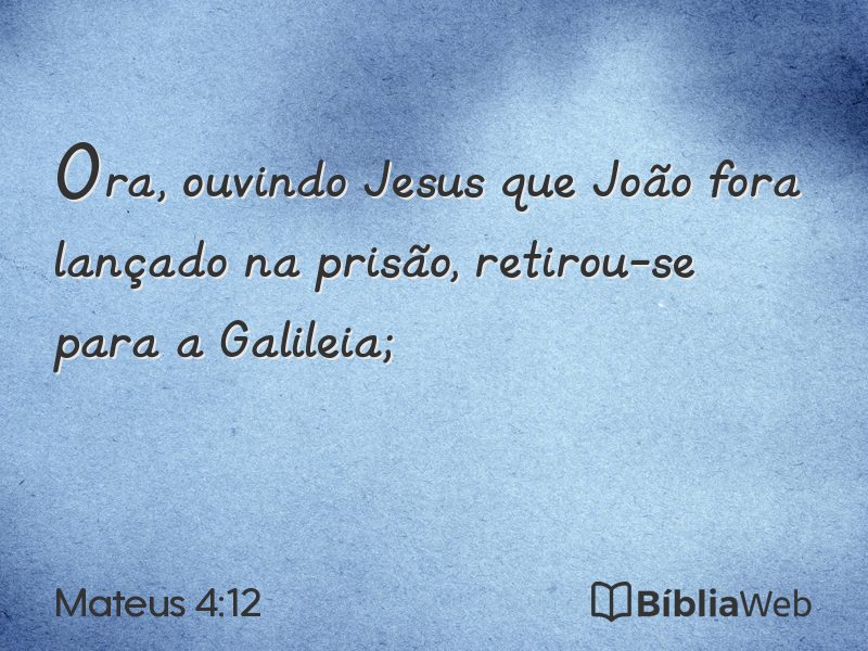 Mateus 4:12 em imagem para compartilhar