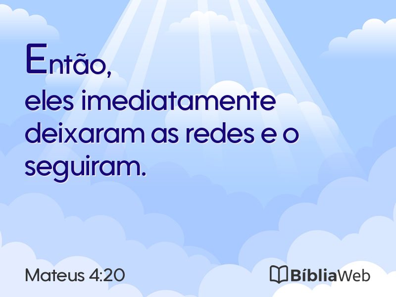 Mateus 4:20 em imagem para compartilhar