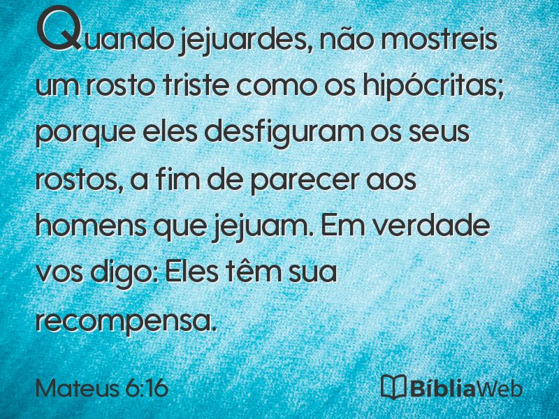 Mateus 6:16 em imagem para compartilhar