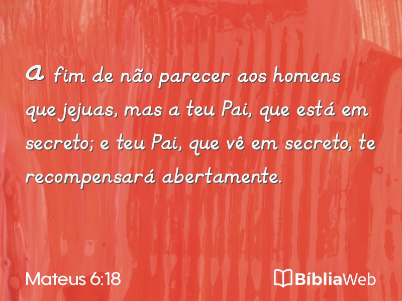 Mateus 6:18 em imagem para compartilhar