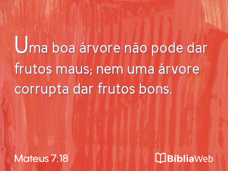 Mateus 7:18 em imagem para compartilhar