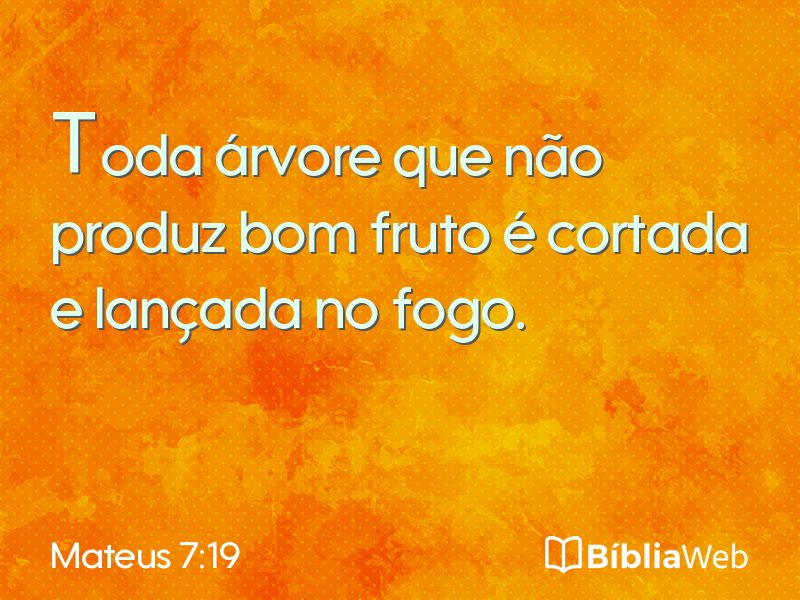 Mateus 7:19 em imagem para compartilhar