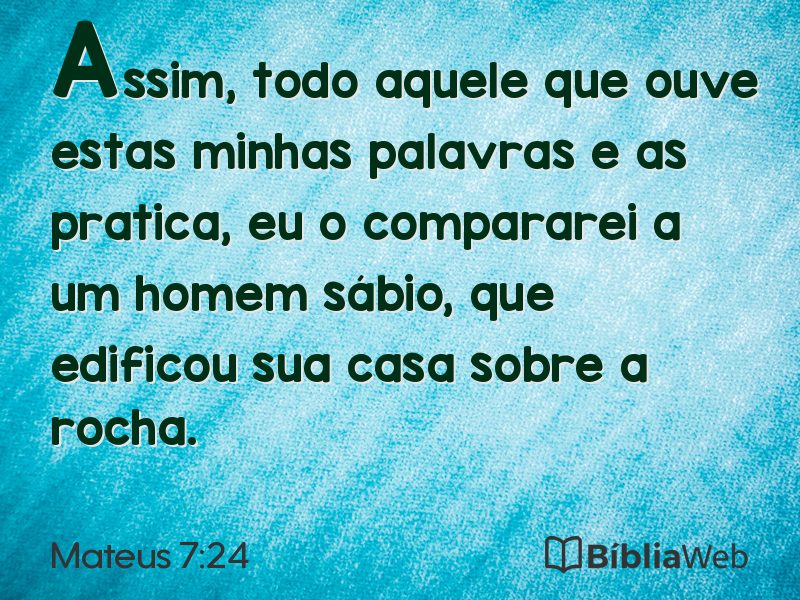 Mateus 7:24 em imagem para compartilhar