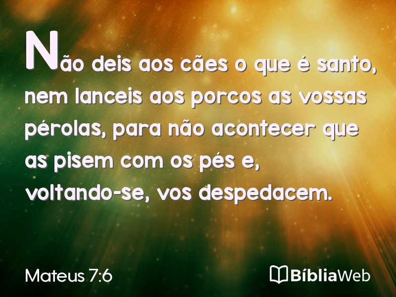 Mateus 7:6 em imagem para compartilhar