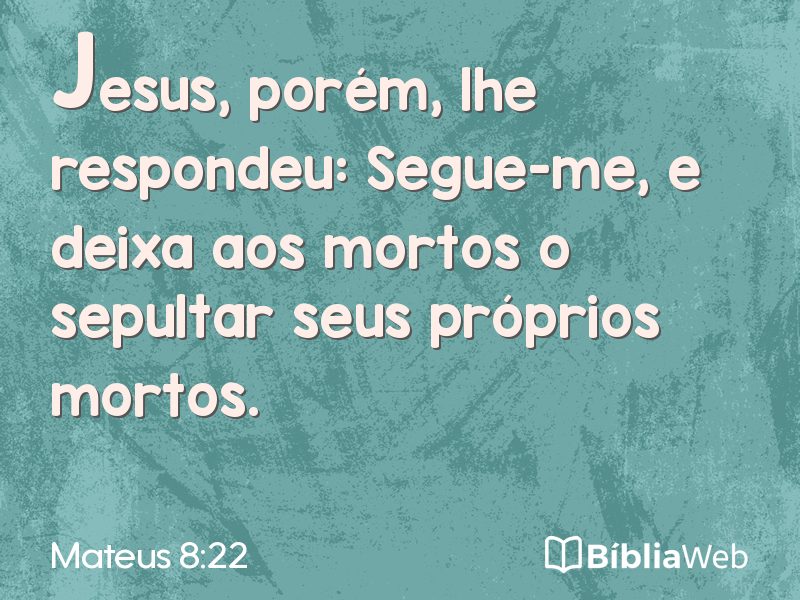 Mateus 8:22 em imagem para compartilhar
