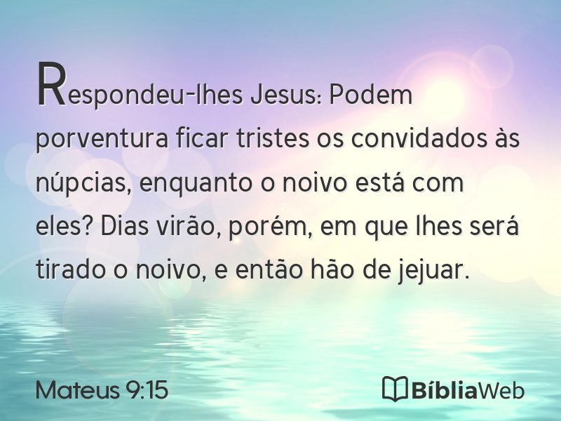 Mateus 9:15 em imagem para compartilhar