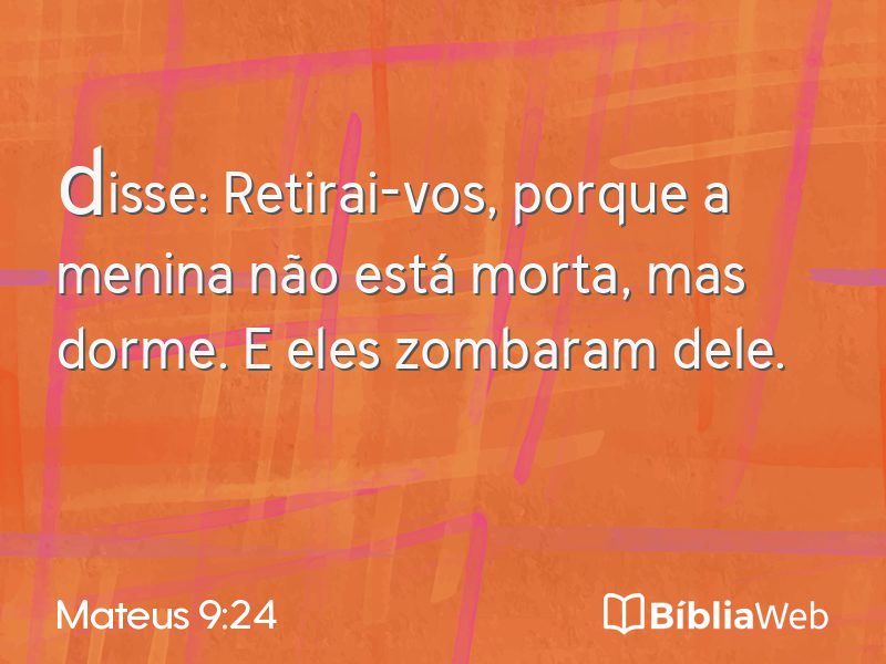 Mateus 9:24 em imagem para compartilhar
