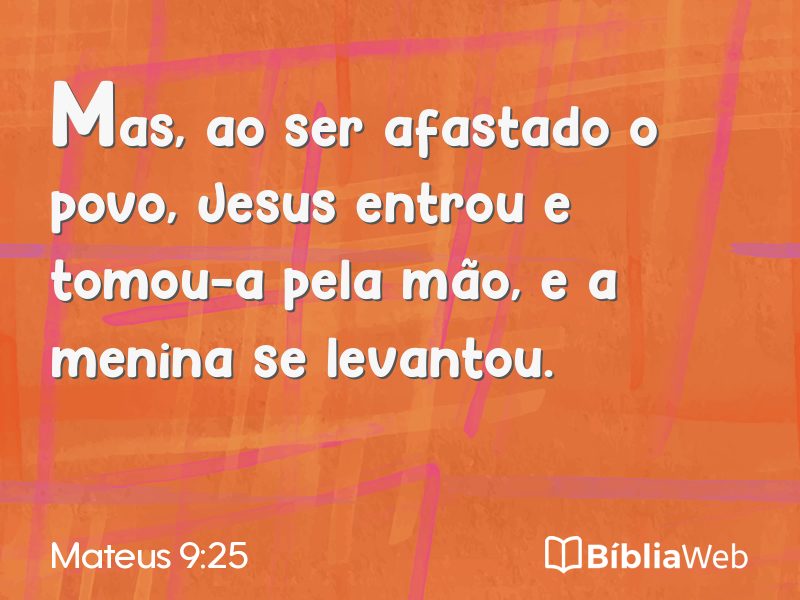 Mateus 9:25 em imagem para compartilhar