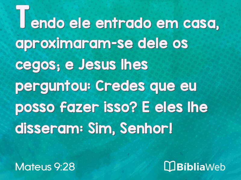Mateus 9:28 em imagem para compartilhar