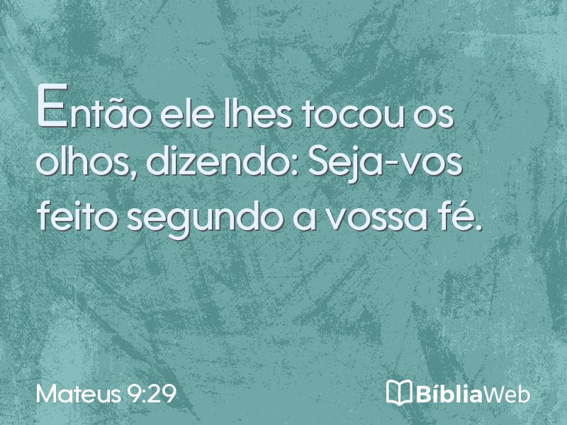 Mateus 9:29 em imagem para compartilhar