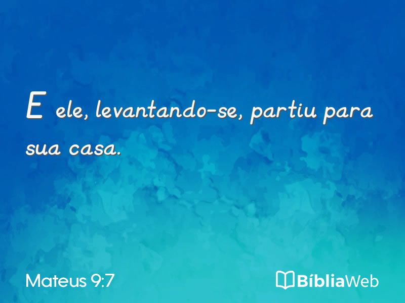 Mateus 9:7 em imagem para compartilhar