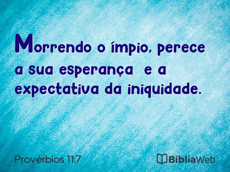 Provérbios 11:7 em imagem para compartilhar