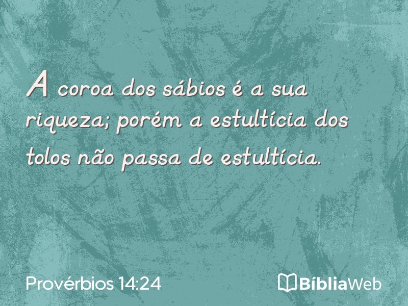 Provérbios 14:24 em imagem para compartilhar