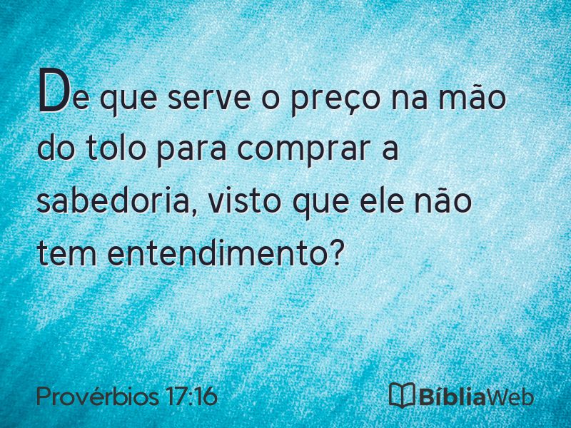 Provérbios 17:16 em imagem para compartilhar