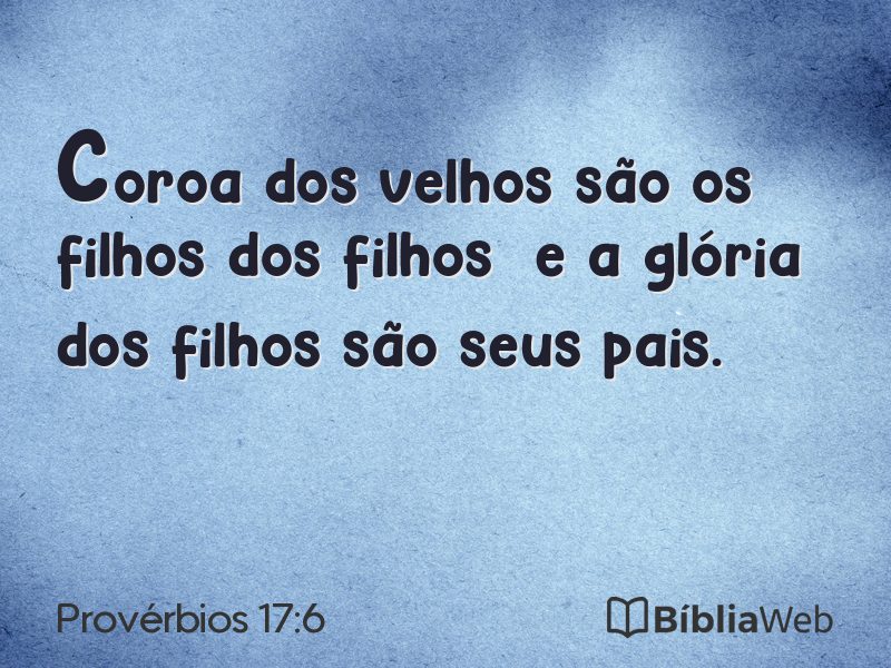 Provérbios 17:6 em imagem para compartilhar