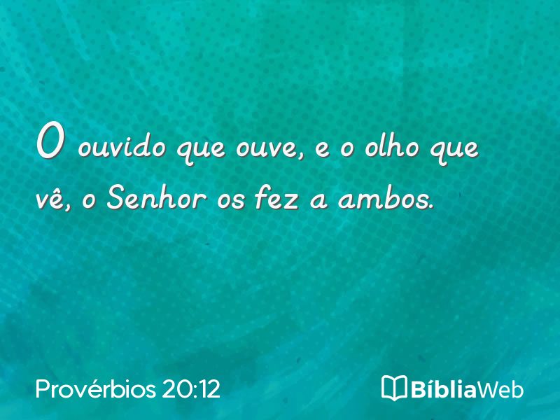 Provérbios 20:12 em imagem para compartilhar