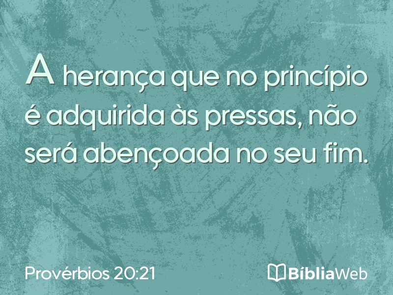 Provérbios 20:21 em imagem para compartilhar