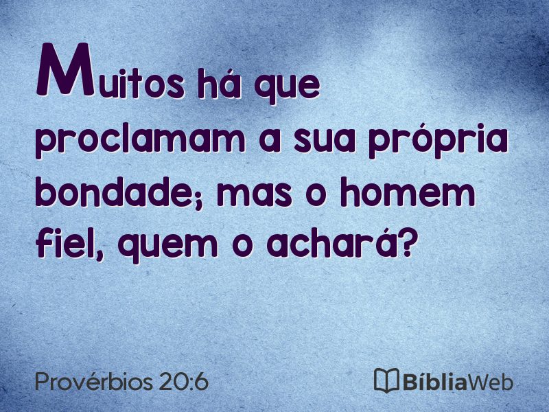Provérbios 20:6 em imagem para compartilhar