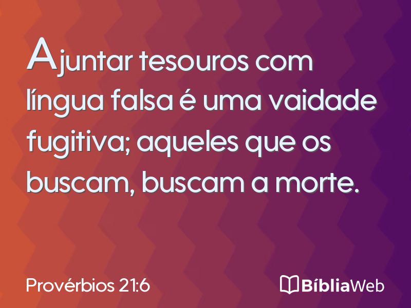 Provérbios 21:6 em imagem para compartilhar