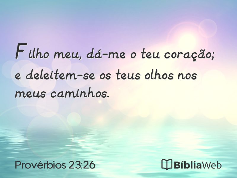 Provérbios 23:26 em imagem para compartilhar
