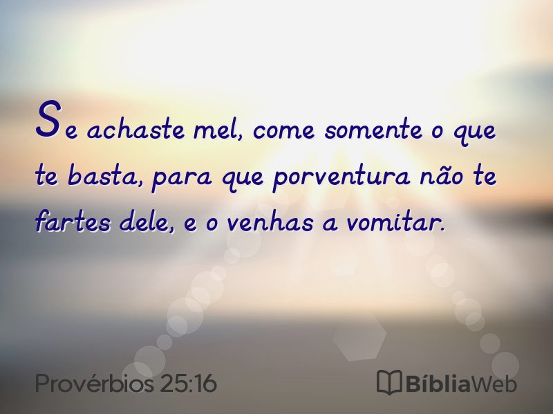 Provérbios 25:16 em imagem para compartilhar