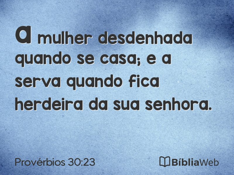 Provérbios 30:23 em imagem para compartilhar