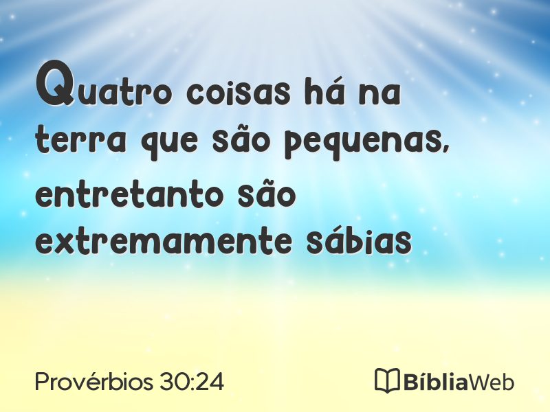 Provérbios 30:24 em imagem para compartilhar
