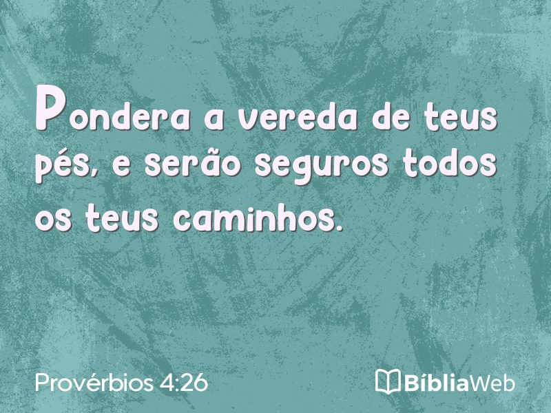 Provérbios 4:26 em imagem para compartilhar