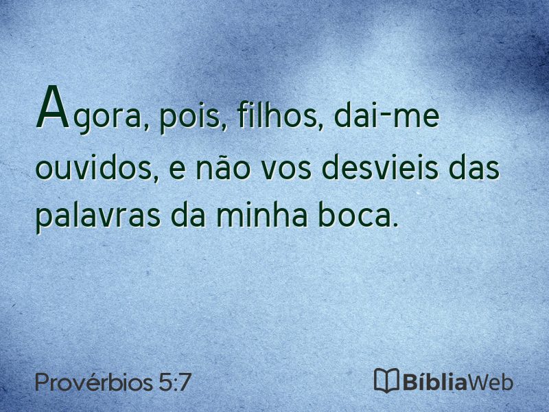 Provérbios 5:7 em imagem para compartilhar