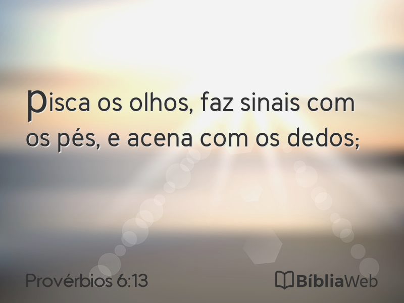 Provérbios 6:13 em imagem para compartilhar