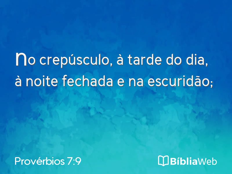 Provérbios 7:9 em imagem para compartilhar