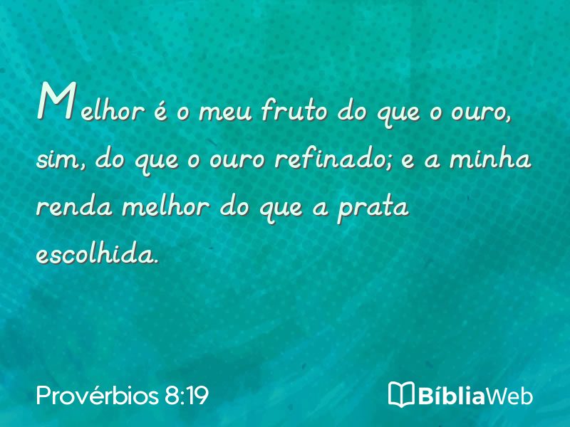 Provérbios 8:19 em imagem para compartilhar