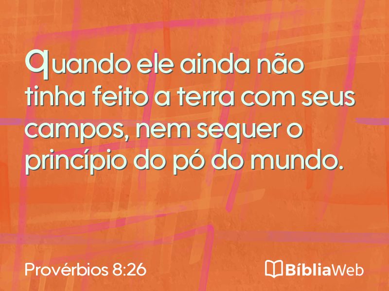 Provérbios 8:26 em imagem para compartilhar