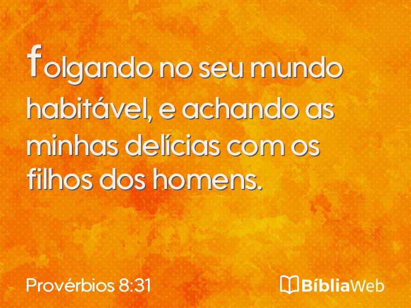 Provérbios 8:31 em imagem para compartilhar