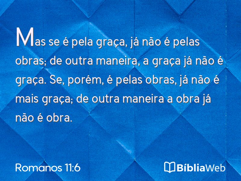 Romanos 11:6 em imagem para compartilhar