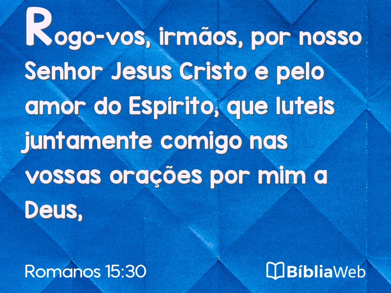 Romanos 15:30 em imagem para compartilhar