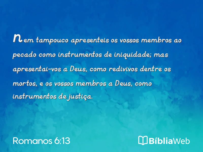 Romanos 6:13 em imagem para compartilhar