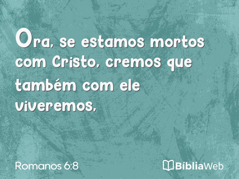 Romanos 6:8 em imagem para compartilhar