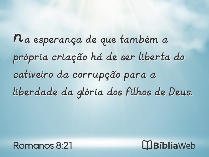Romanos 8:21 em imagem para compartilhar