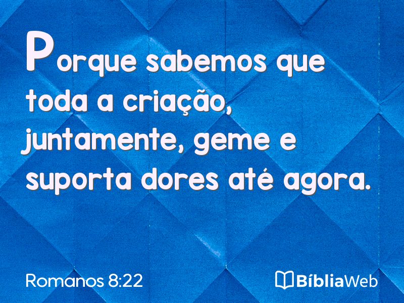 Romanos 8:22 em imagem para compartilhar
