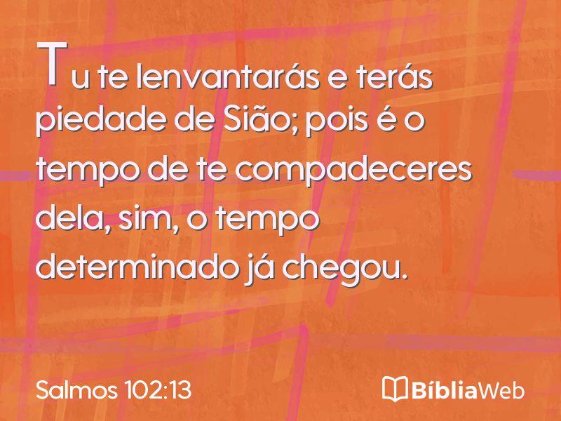Salmos 102:13 em imagem para compartilhar