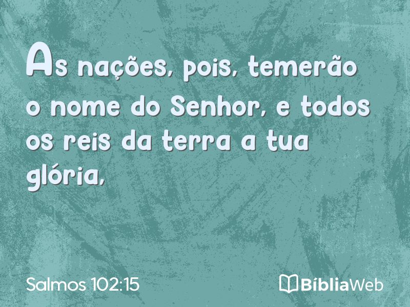 Salmos 102:15 em imagem para compartilhar