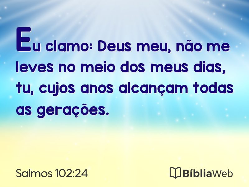 Salmos 102:24 em imagem para compartilhar