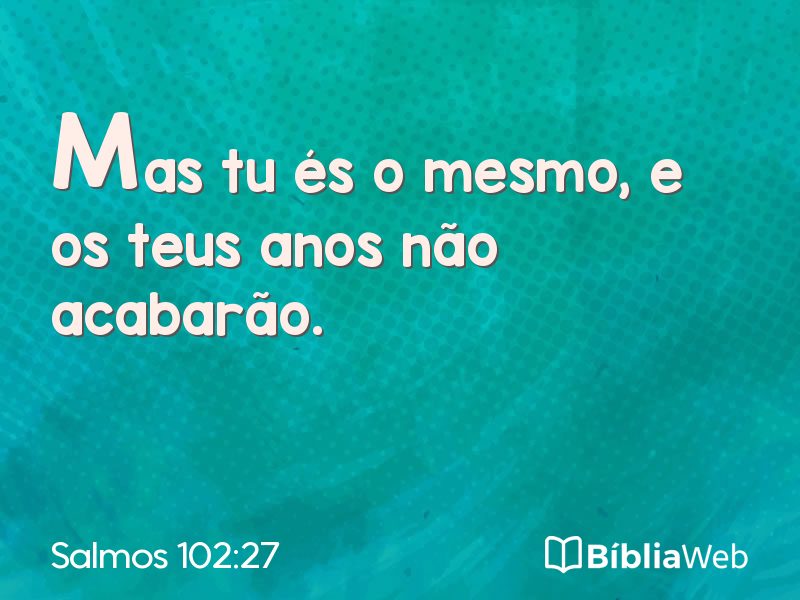 Salmos 102:27 em imagem para compartilhar