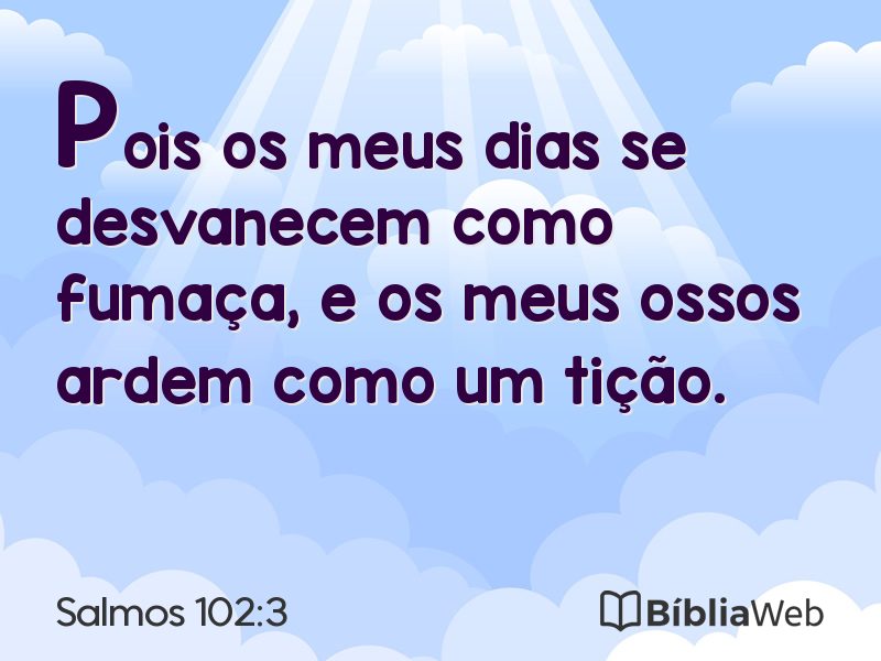 Salmos 102:3 em imagem para compartilhar