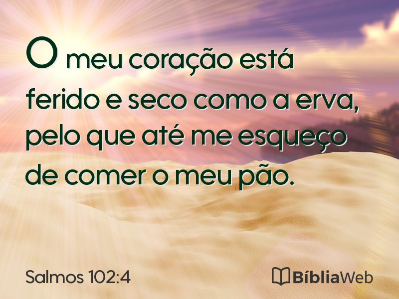 Salmos 102:4 em imagem para compartilhar
